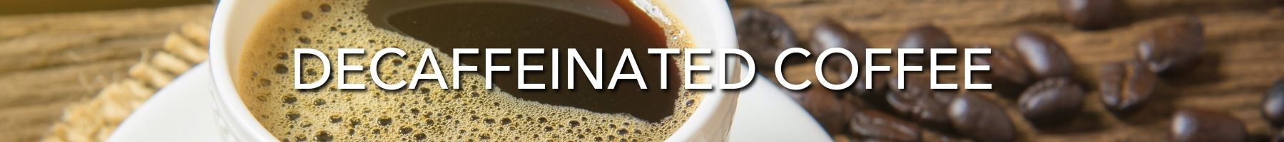 Decaf Coffee