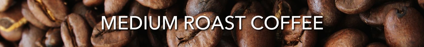 Medium Roast Coffee